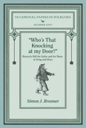 "Who's That Knocking On My Door?": Barnacle Bill the Sailor and his Mates in Song and Story